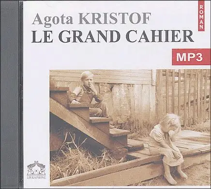 Agota Kristof - Le Grand Cahier
