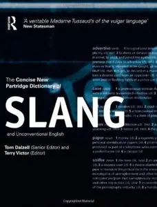 The Concise New Partridge Dictionary of Slang and Unconventional English [Repost]