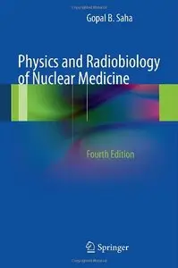 Physics and Radiobiology of Nuclear Medicine, 4th edition