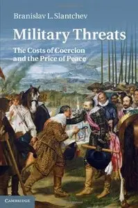 Military Threats: The Costs of Coercion and the Price of Peace (repost)