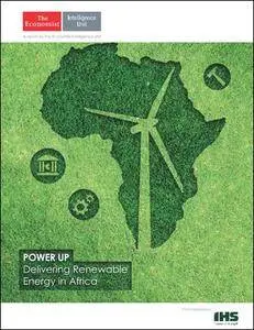 The Economist (Intelligence Unit) - Power Up, Delivering Renewable Energy in Africa (2016)