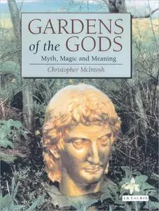 Gardens of the Gods: Myth, Magic and Meaning in Horticulture