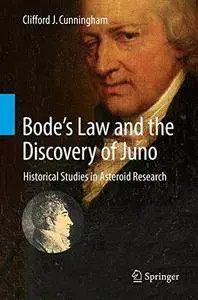 Bode’s Law and the Discovery of Juno: Historical Studies in Asteroid Research [Repost]