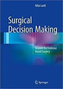 Surgical Decision Making Beyond the Evidence Based Surgery 