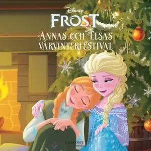 «Frost - Anna och Elsas vårvinterfestival» by Amy Weingartner