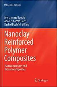 Nanoclay Reinforced Polymer Composites: Nanocomposites and Bionanocomposites (Repost)