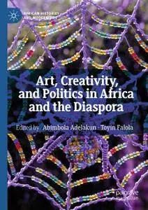 Art, Creativity, and Politics in Africa and the Diaspora (Repost)