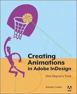 Creating Animations in Adobe InDesign CC One Step at a Time