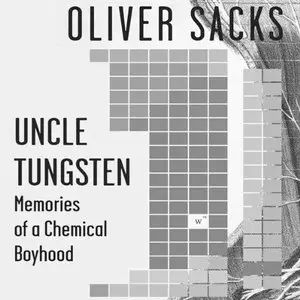 Uncle Tungsten: Memories of a Chemical Boyhood  (Audiobook)