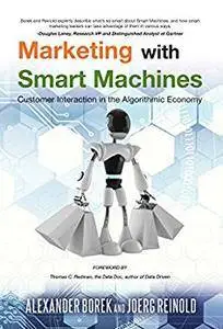 Marketing with Smart Machines: Customer Interaction in the Algorithmic Economy