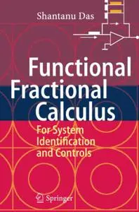 Functional Fractional Calculus for System Identification and Controls