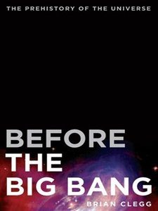 Before the Big Bang: The Prehistory of Our Universe (repost)