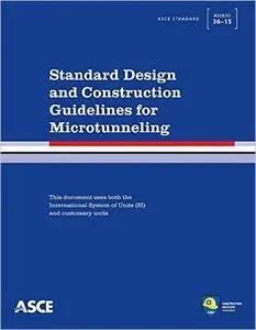 Standard Design and Construction Guidelines for Microtunneling: Standard ASCE/CI 36-15