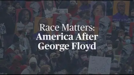 PBS - Race Matters: America After George Floyd (2021)