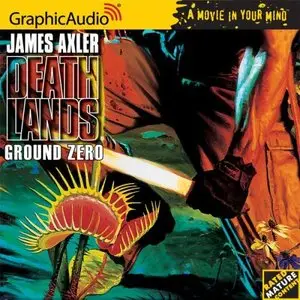 Deathlands # 27 - Ground Zero (Audiobook)