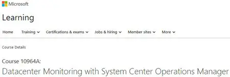 MS Course 10964A - Datacenter Monitoring with System Center Operations Manager