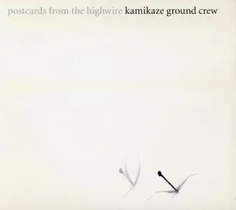 Kamikaze Ground Crew - Postcards from the Highwire (2007) {2CD Set Busmeat Records br 003-2}