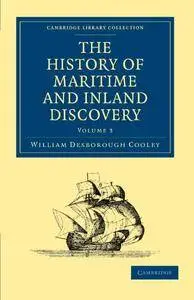 The History of Maritime and Inland Discovery 3 Volume Paperback Set