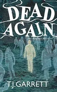 DEAD AGAIN (The Whistler Series)