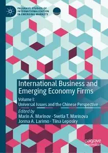 International Business and Emerging Economy Firms Volume I: Universal Issues and the Chinese Perspective