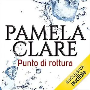 «Punto di rottura» by Pamela Clare