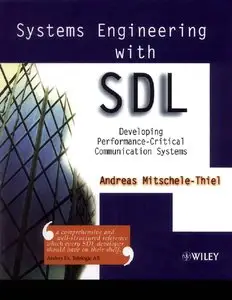 Andreas Mitschele-Thiel - Systems Engineering with SDL: Developing Performance-Critical Communication Systems
