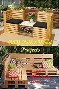 DIY Pallet Wood Projects: Simple Wood Pallet Ideas: Make Your Own Pallet