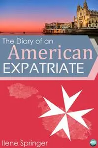 «The Diary of an American Expatriate» by Ilene Springer