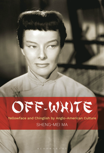 Off-White : Yellowface and Chinglish by Anglo-American Culture