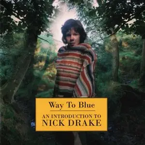 Nick Drake - Way To Blue (An Introduction to Nick Drake) FLAC