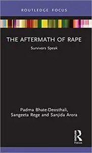 The Aftermath of Rape: Survivors Speak