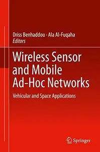 Wireless Sensor and Mobile Ad-Hoc Networks: Vehicular and Space Applications (repost)