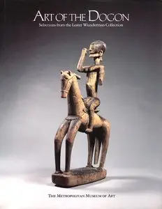 Art of the Dogon: Selections from the Lester Wunderman Collection [Repost]