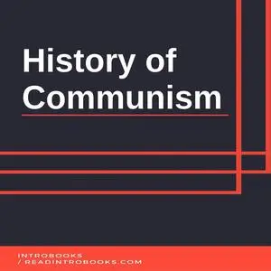 «History of Communism» by Introbooks Team