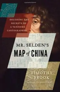 Mr. Selden's Map of China: Decoding the Secrets of a Vanished Cartographer (Repost)