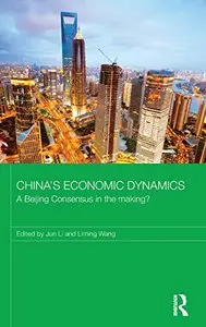 China's Economic Dynamics: A Beijing Consensus in the making?