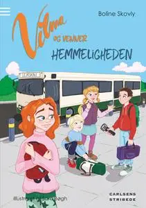 «Vilma og venner 1: Hemmeligheden» by Boline Skovly