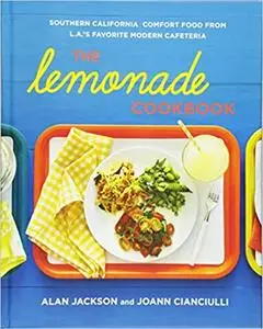 The Lemonade Cookbook: Southern California Comfort Food from L.A.'s Favorite Modern Cafeteria (Repost)