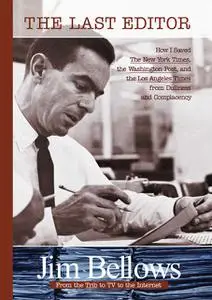 «The Last Editor» by Jim Bellows