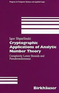 Cryptographic Applications of Analytic Number Theory: Complexity Lower Bounds and Pseudorandomness (Repost)