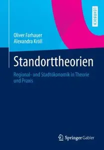Standorttheorien: Regional- und Stadtökonomik in Theorie und Praxis