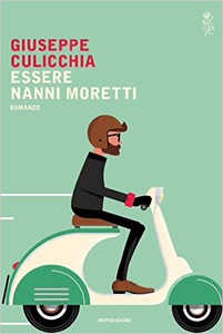 Essere Nanni Moretti - Giuseppe Culicchia