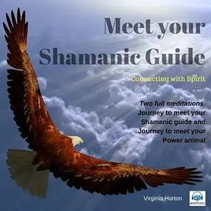 «Meet your Shamanic Guide» by Virginia Harton