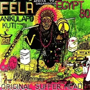 Fela Anikulapo Kuti & Egypt '80 – Original Sufferhead (1981) (16/44 Vinyl Rip)