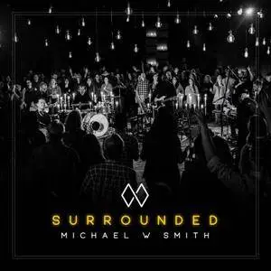 Michael W Smith - Surrounded (2018)