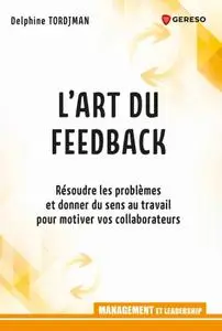 Delphine Tordjman, "L'art du feedback: Résoudre les problèmes et donner du sens au travail pour motiver vos collaborateurs"