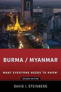 Burma/Myanmar: What Everyone Needs to Know®, 2nd Edition