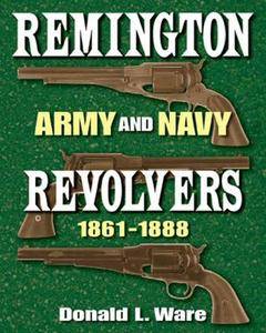 Remington Army and Navy Revolvers 1861-1888 (Repost)