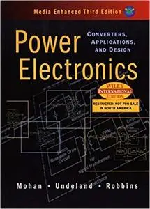 Power Electronics: Converters Applications and Design (3rd Edition)