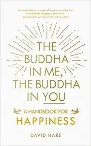 The Buddha in Me, The Buddha in You: A Handbook for Happiness